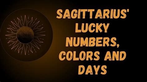 Sagittarius Luck Guide: Lucky Numbers, Colors, and Days.